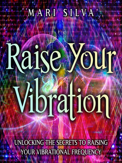 Title details for Raise Your Vibration by Mari Silva - Wait list